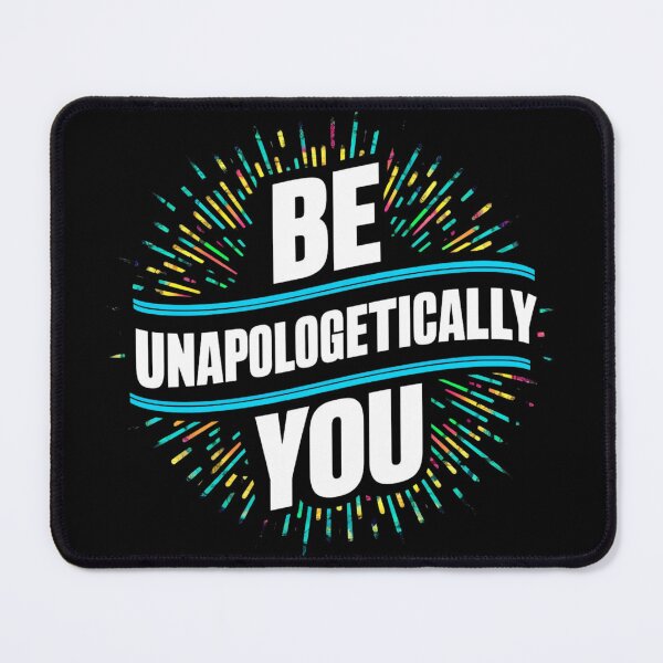 Item preview, Be Unapologetically You 2024 designed and sold by Peter Stawicki.