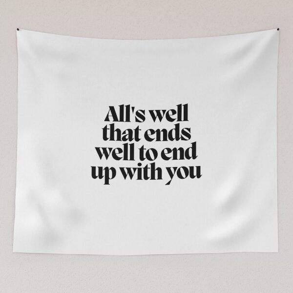 Item preview, All's well that ends well to end up with you designed and sold by CharmStudio.