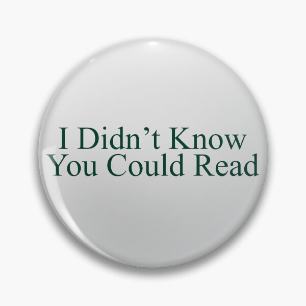 Item preview, I Didn't Know You Could Read - Green designed and sold by abbieraelyn.