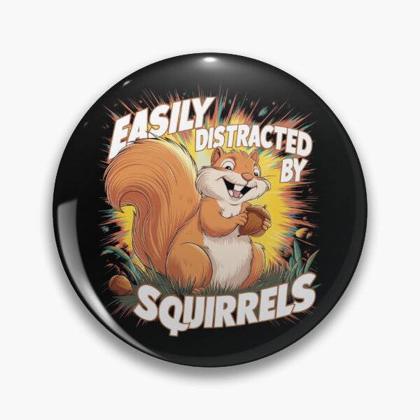 Item preview, Easily Distracted by Squirrels designed and sold by Peter Stawicki.