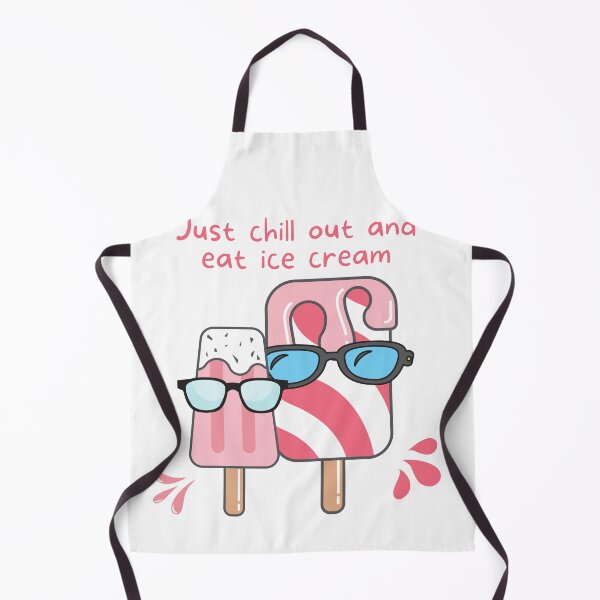Item preview, Just Chill Out and Eat Ice Cream Adorable Cute Graphic designed and sold by socialarmour.