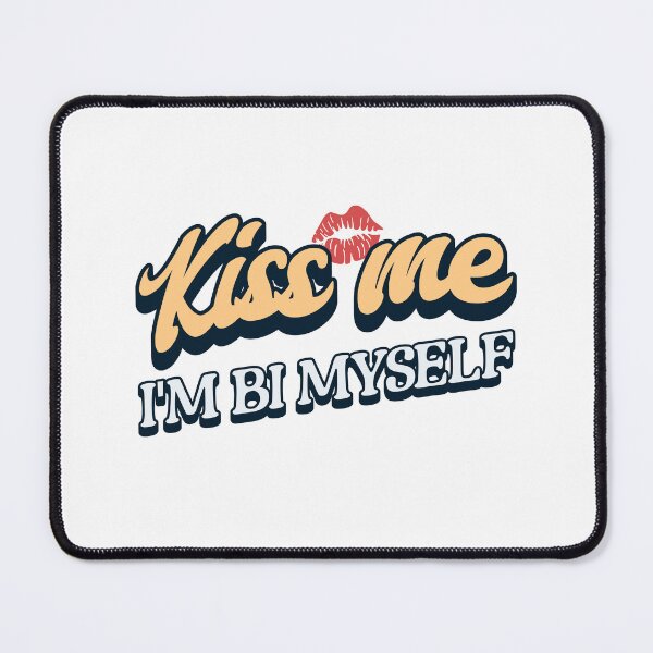 Item preview, Kiss me I'm bi myself designed and sold by SillyShibas.