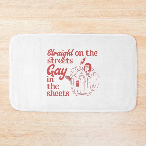 Item preview, Straight on the streets, gay in the sheets designed and sold by SillyShibas.