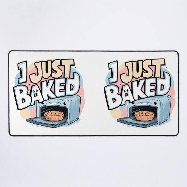 Item preview, I Just Baked designed and sold by PeelZinc.