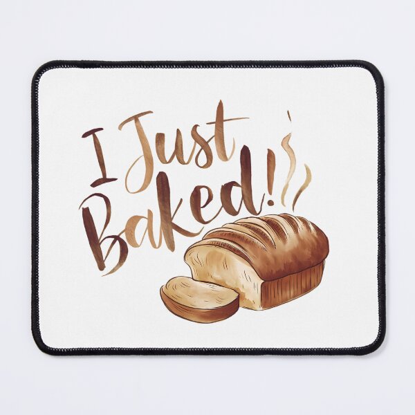 Item preview, I Just Baked designed and sold by PeelZinc.