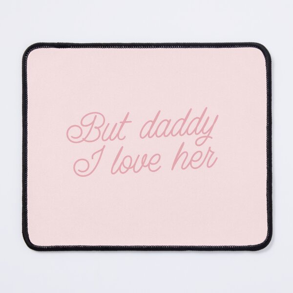 Item preview, but daddy I love her designed and sold by translucido.