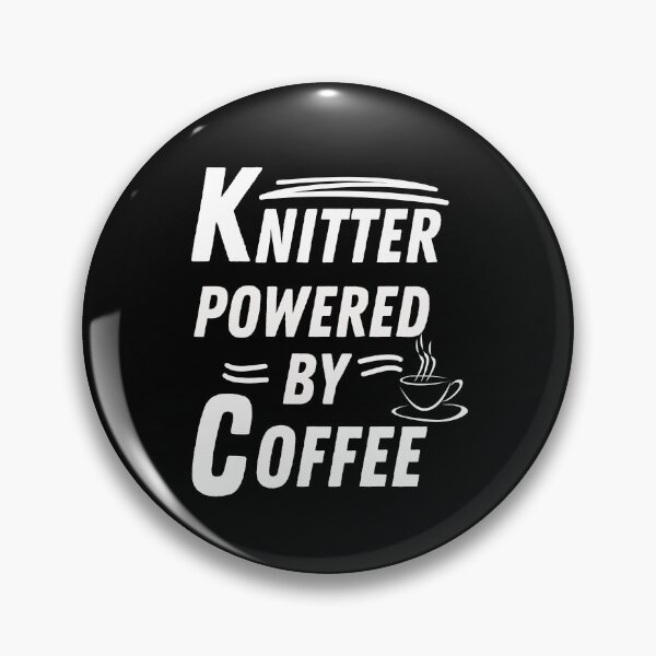 Item preview, Knitter powered by coffee   designed and sold by annoying-shirts.