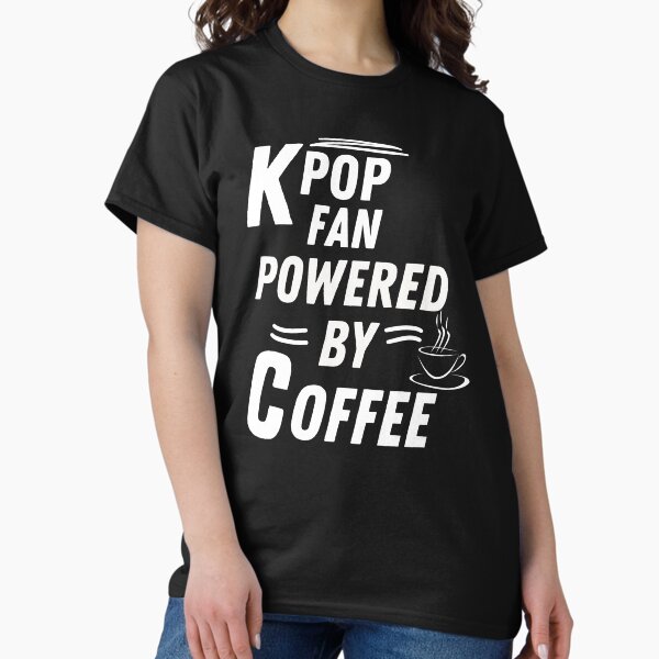 Artikel-Vorschau von Kpop-Fan mit Kaffee als Antrieb, designt und verkauft von annoying-shirts.