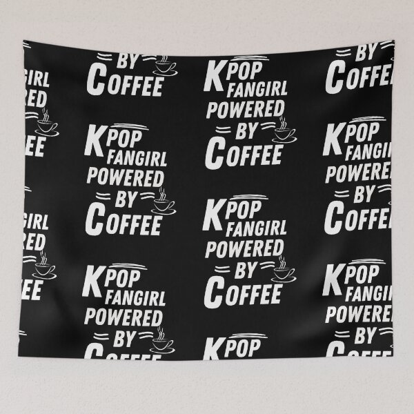 Item preview, Kpop fangirl powered by coffee   designed and sold by annoying-shirts.