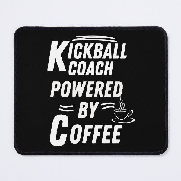 Item preview, Kickball coach powered by coffee   designed and sold by annoying-shirts.
