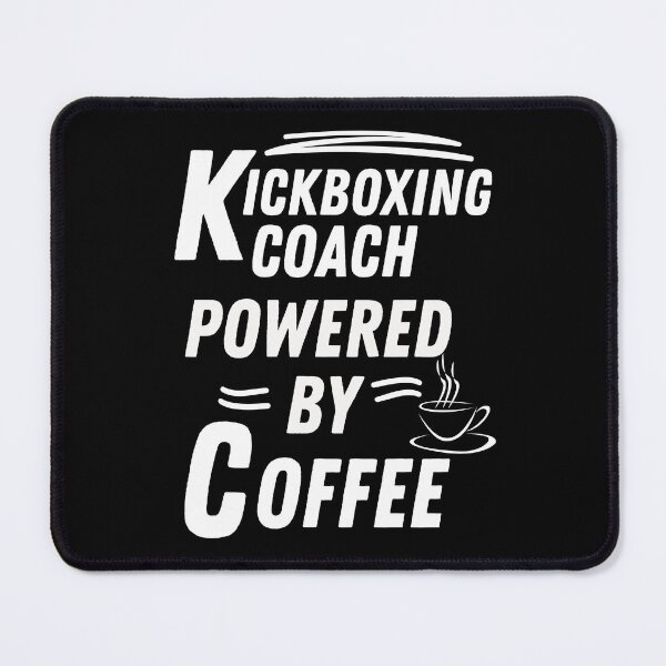 Item preview, Kickboxing coach powered by coffee   designed and sold by annoying-shirts.