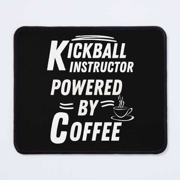 Item preview, Kickball instructor powered by coffee   designed and sold by annoying-shirts.