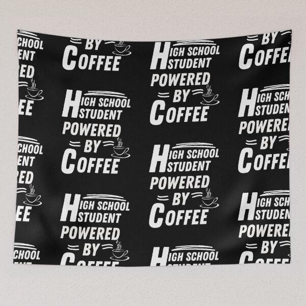 Item preview, High school student powered by coffee designed and sold by annoying-shirts.