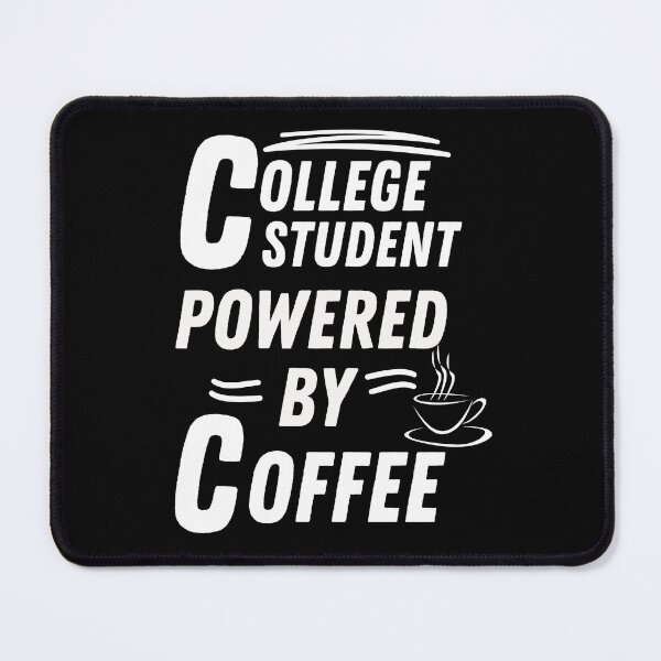 Item preview, College student powered by coffee designed and sold by annoying-shirts.