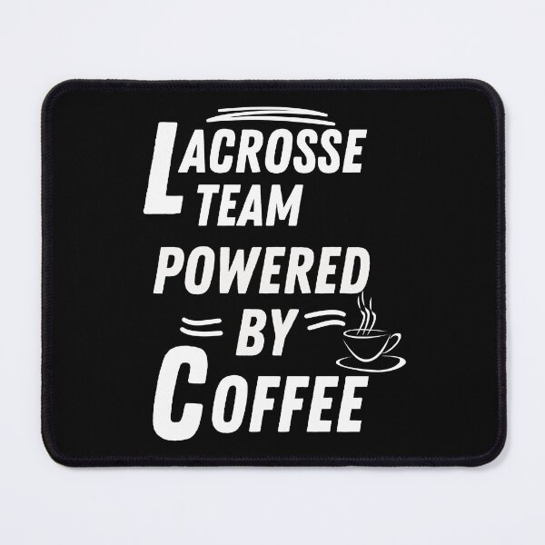 Item preview, Lacrosse team powered by coffee designed and sold by annoying-shirts.