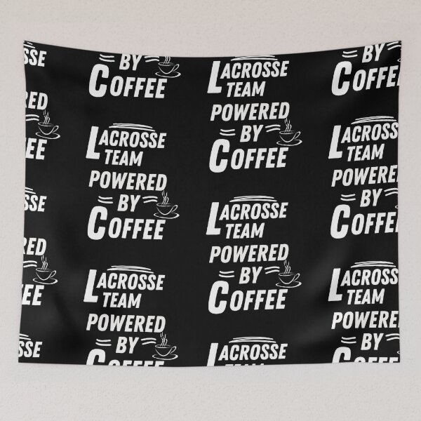 Item preview, Lacrosse team powered by coffee designed and sold by annoying-shirts.