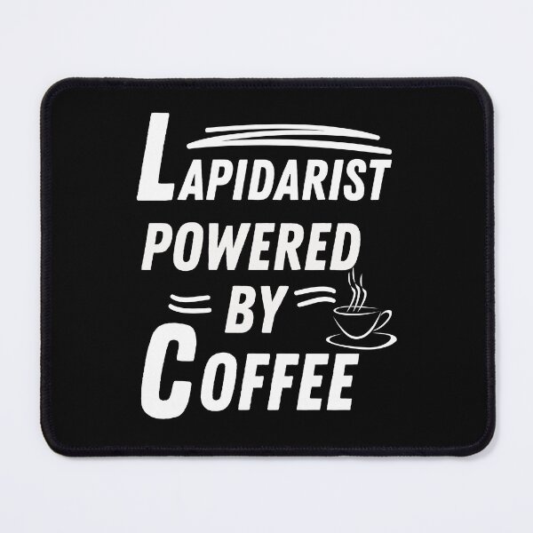 Item preview, Lapidarist powered by coffee designed and sold by annoying-shirts.