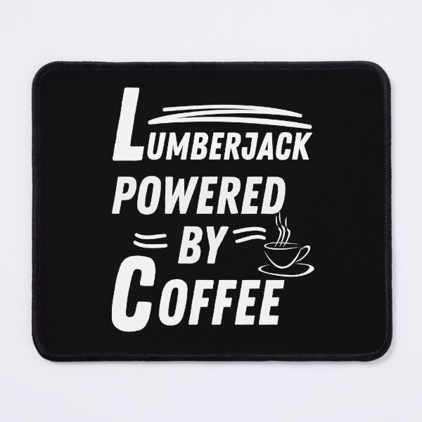 Item preview, Lumberjack powered by coffee designed and sold by annoying-shirts.