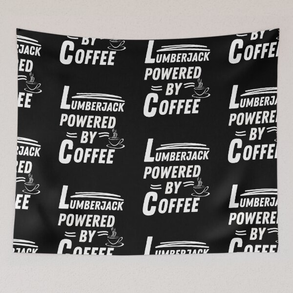 Item preview, Lumberjack powered by coffee designed and sold by annoying-shirts.