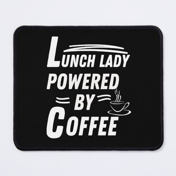 Item preview, Lunch lady powered by coffee designed and sold by annoying-shirts.