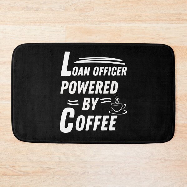 Item preview, Loan officer powered by coffee designed and sold by annoying-shirts.