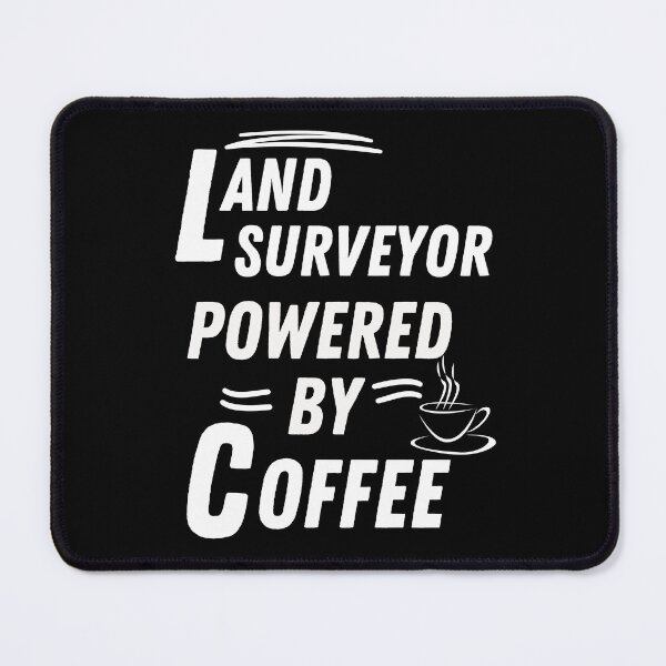 Item preview, Land surveyor powered by coffee designed and sold by annoying-shirts.