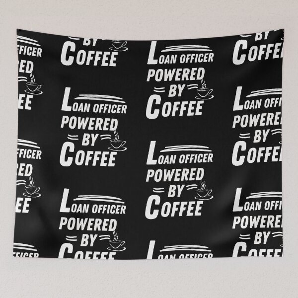 Item preview, Loan officer powered by coffee designed and sold by annoying-shirts.