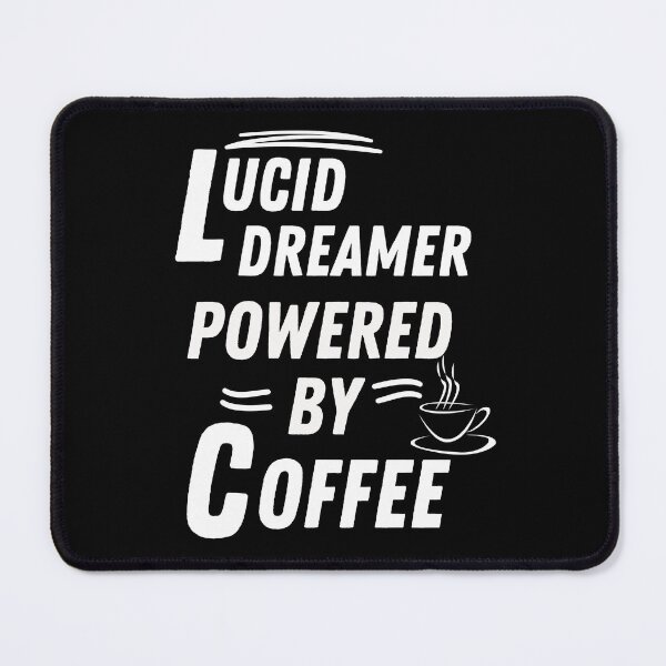 Item preview, Lucid dreamer powered by coffee designed and sold by annoying-shirts.