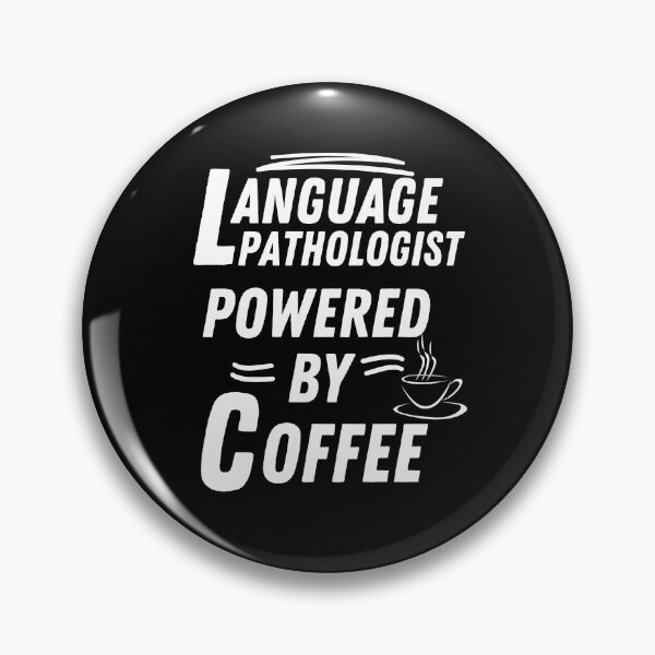 Item preview, Language pathologist powered by coffee designed and sold by annoying-shirts.