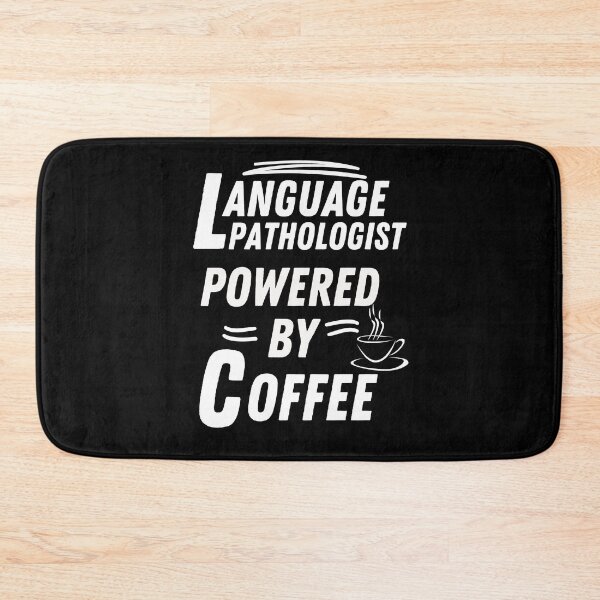 Item preview, Language pathologist powered by coffee designed and sold by annoying-shirts.