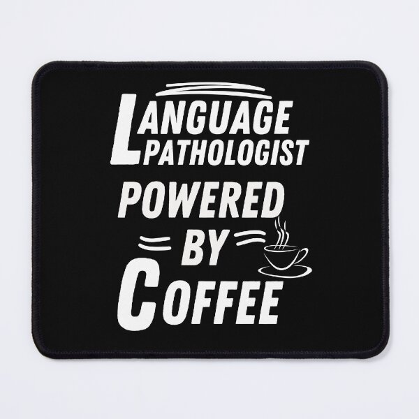 Item preview, Language pathologist powered by coffee designed and sold by annoying-shirts.