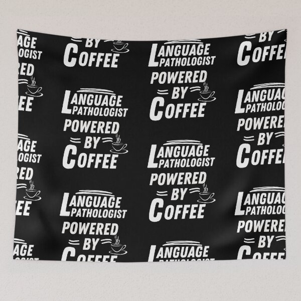 Item preview, Language pathologist powered by coffee designed and sold by annoying-shirts.