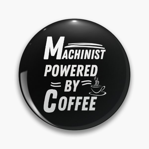 Item preview, Machinist powered by coffee designed and sold by annoying-shirts.
