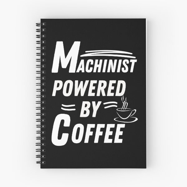 Item preview, Machinist powered by coffee designed and sold by annoying-shirts.