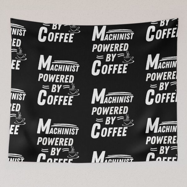 Item preview, Machinist powered by coffee designed and sold by annoying-shirts.