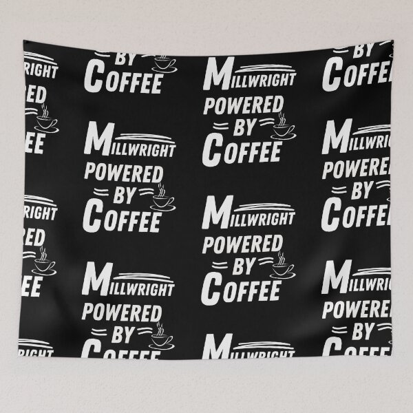 Item preview, Millwright powered by coffee designed and sold by annoying-shirts.