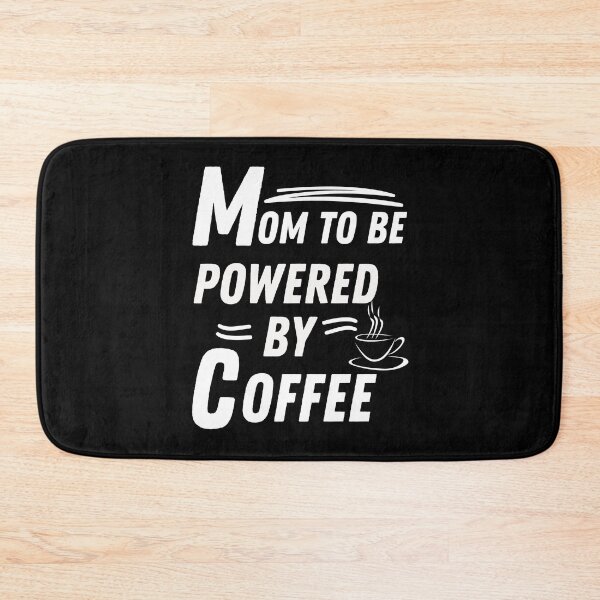 Item preview, Mom to be powered by coffee designed and sold by annoying-shirts.