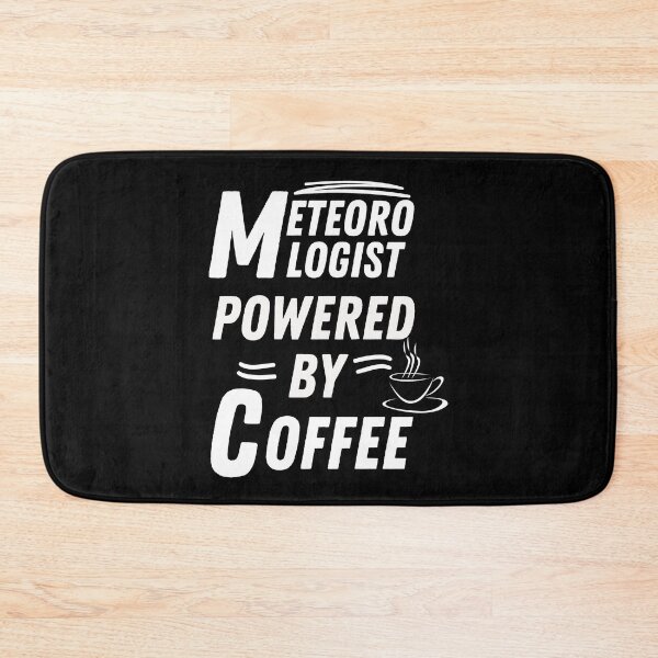 Item preview, Meteorologist powered by coffee designed and sold by annoying-shirts.