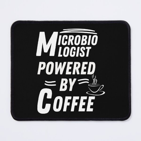 Item preview, Microbiologist powered by coffee designed and sold by annoying-shirts.