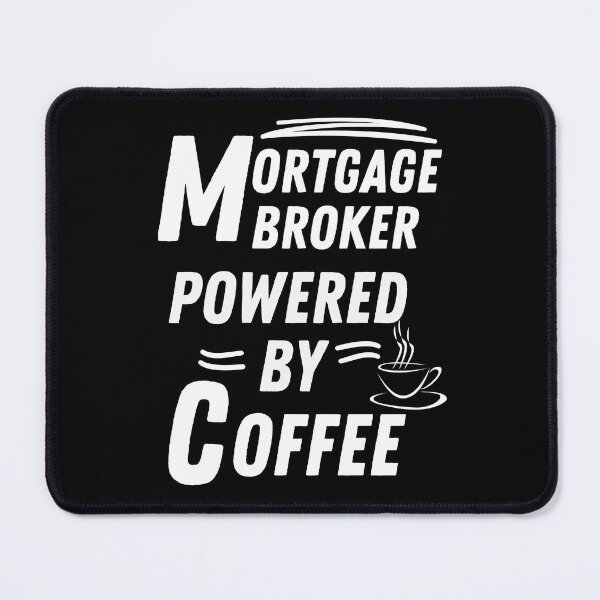 Item preview, Mortgage broker powered by coffee designed and sold by annoying-shirts.