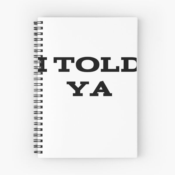 Item preview, I Told Ya designed and sold by UnshieldArt.