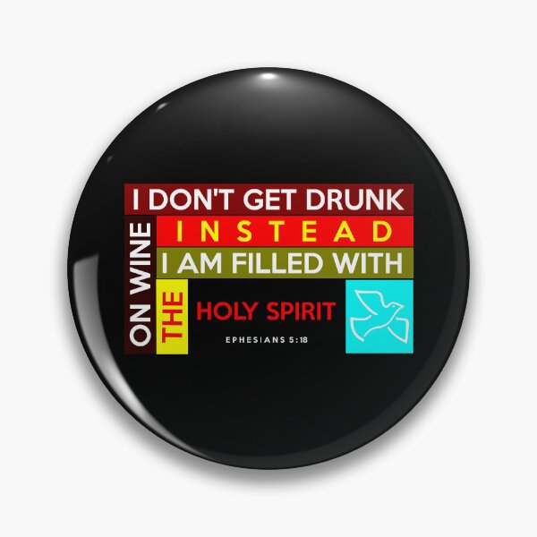 Item preview, I DON’T GET DRUNK ON WINE INSTEAD I AM FILLED WITH THE HOLY SPIRIT (2) designed and sold by Warih.