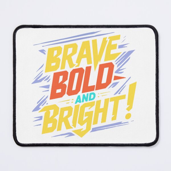 Item preview, Brave Bold & Bright designed and sold by DXINERZ.