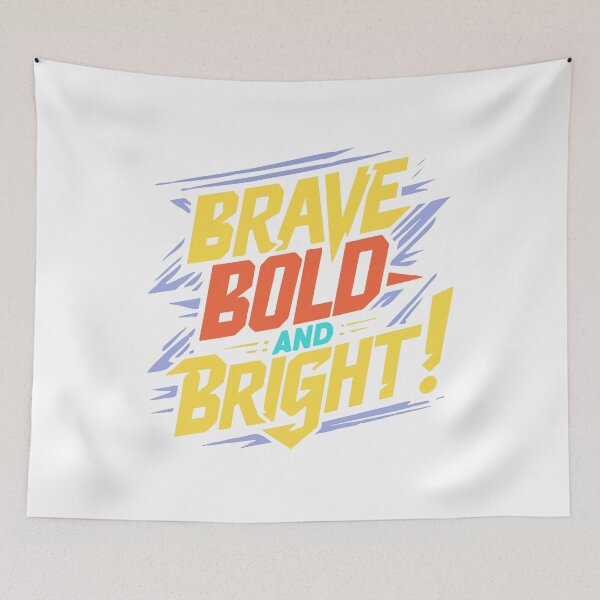 Item preview, Brave Bold & Bright designed and sold by DXINERZ.
