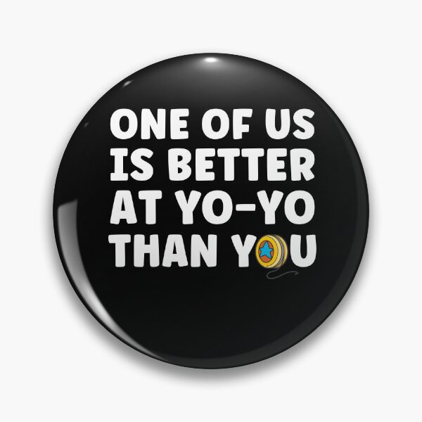 Item preview, One of us is better at Yo-Yoing than you designed and sold by BlueBerry-Pengu.