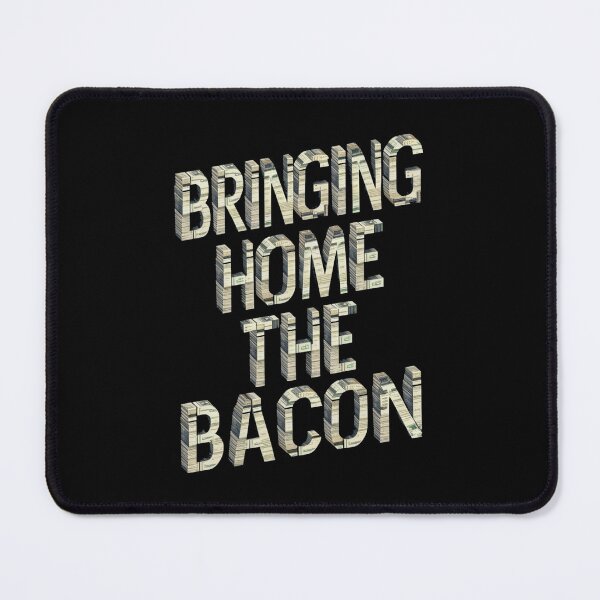 Item preview, Bringing the Bacon Cash Slang Graphic T-Shirt designed and sold by HOMEDESIGNPRINT.