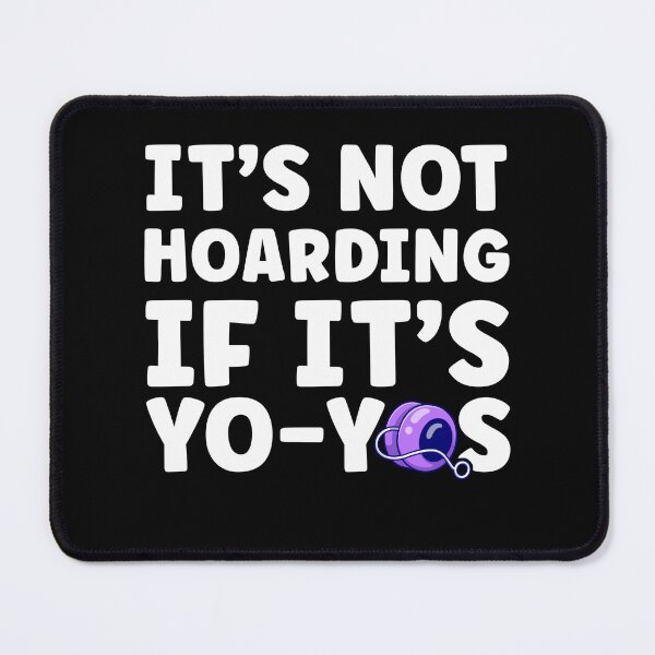 Item preview, It's Not Hoarding if it's Yo-Yos Funny Yoyoing designed and sold by BlueBerry-Pengu.