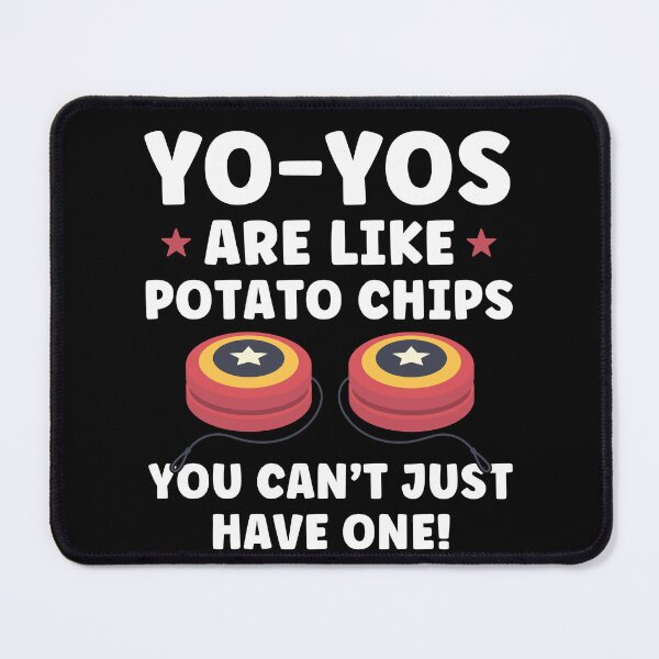 Item preview, Yo-Yos are like Potato Chips Yoyoing designed and sold by BlueBerry-Pengu.