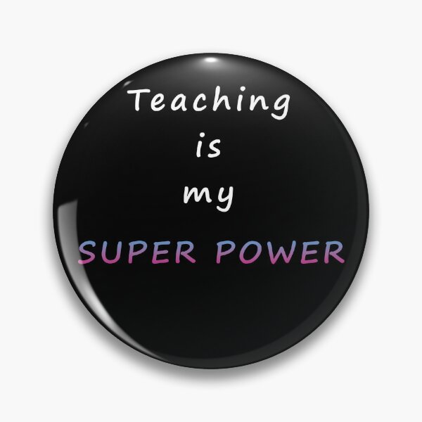 Item preview, Teaching is my Super Power designed and sold by Leo Hill.