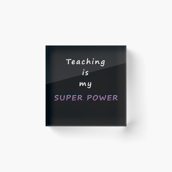 Item preview, Teaching is my Super Power designed and sold by Leo Hill.